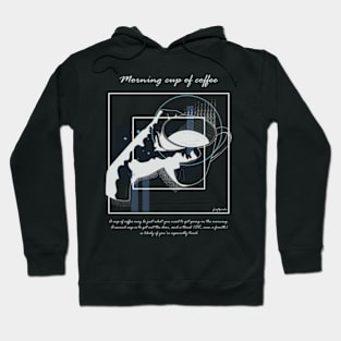 Morning cup of coffee version 6 Hoodie